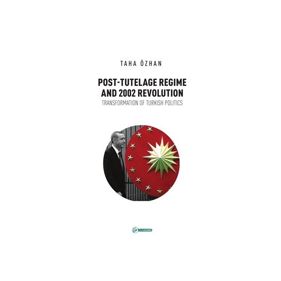 Post Tutelage Regime And 2002 Revolution-Taha Özhan