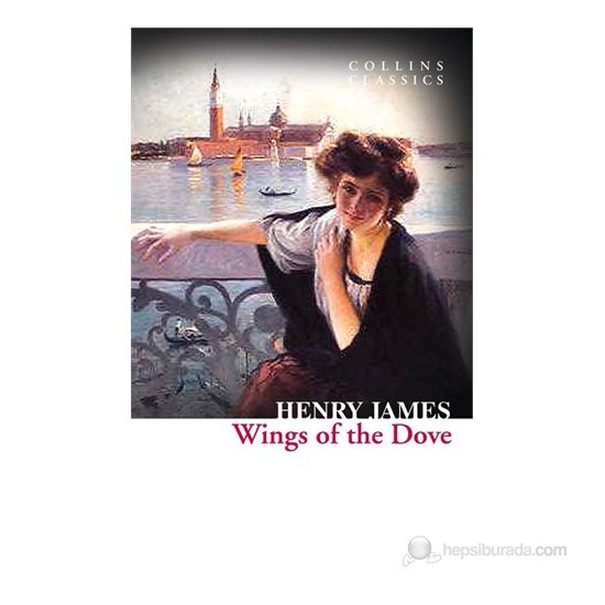 The Wings Of The Dove Collins Classics Henry James Kitabı