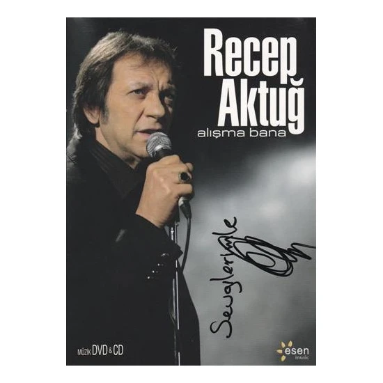 Recep Aktuğ: Alışma Bana (DVD + CD)