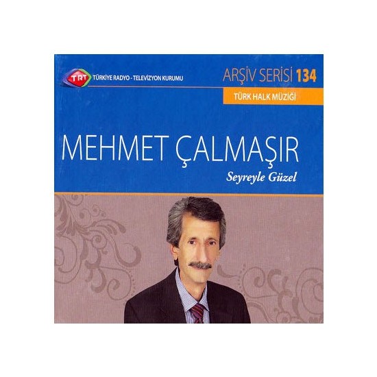 TRT Arşiv Serisi 134: Mehmet Çalmaşır - Seyreyle Güzel (CD)