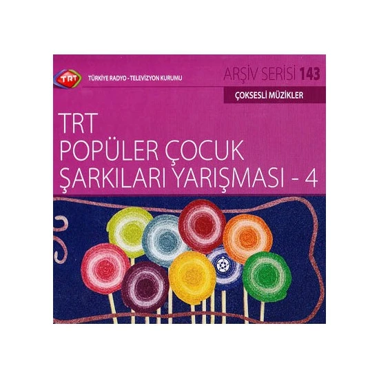 TRT Arşiv Serisi 143: TRT Popüler Çocuk Şarkıları Yarışması 4 ( CD )