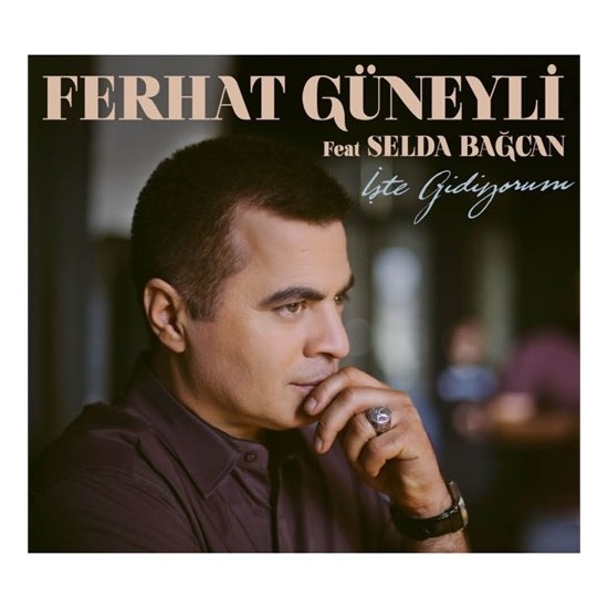 Ferhat Güneyli Feat.Selda Bağcan - İşte Gidiyorum ( CD )