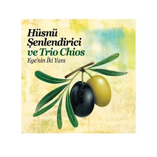 Hüsnü Şenlendirici ve Trio Chios - Ege'nin İki Yanı CD
