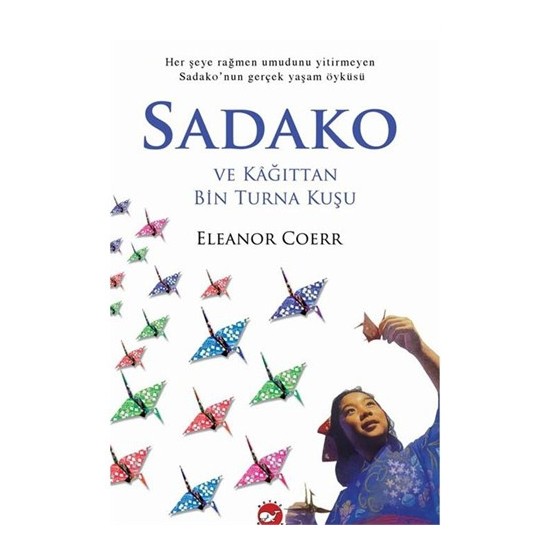 Sadako ve Kağıttan Bin Turna Kuşu - Eleanor Coerr