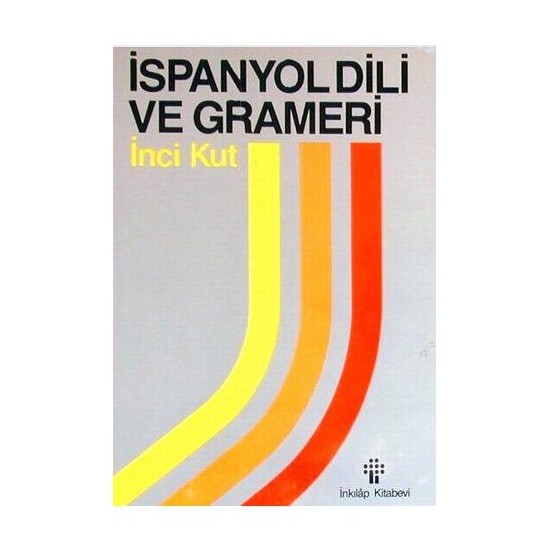 İspanyol Dili Ve Grameri - İnci Kut Kitabı Ve Fiyatı