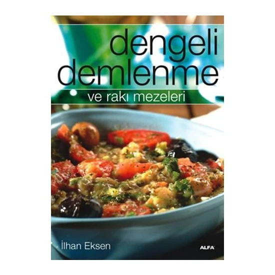 Dengeli Demlenme Ve Rakı Mezeleri - İlhan Eksen