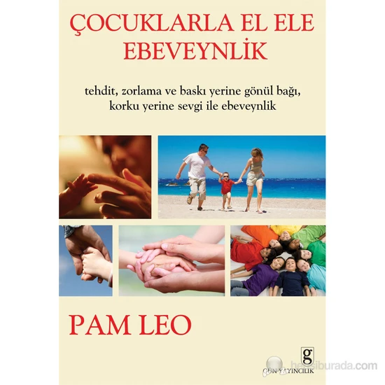 Çocuklarla El Ele Ebeveynlik - Pam Leo