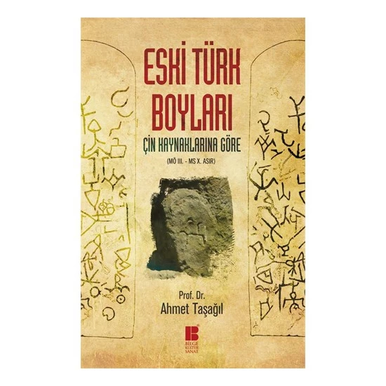 Eski Türk Boyları (Çin Kaynaklarına Göre) - Ahmet Taşağıl