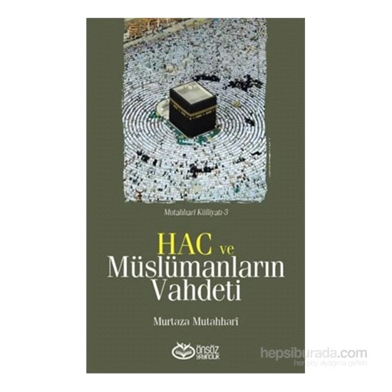 Hac Ve Müslümanların Vahdeti-Murtaza Mutahhari