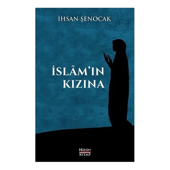İslam'ın Kızına - İhsan Şenocak