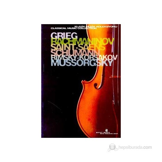 Grieg, Rachmaninov, SaintSaens, Schumann, RimskyKorsakov, Kitabı