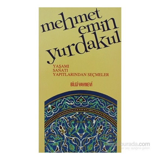 Mehmet Emin Yurdakul Yaşamı / Sanatı / Yapıtlarından Seçmeler-Derleme