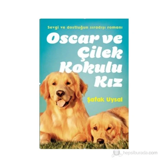 Oscar ve Çilek kokulu Kız - Şafak Uysal