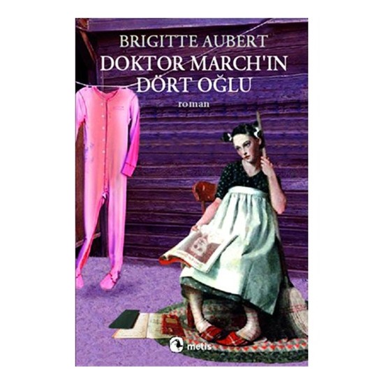 Doktor March In Dort Oglu Brigitte Aubert Kitabi Ve Fiyati