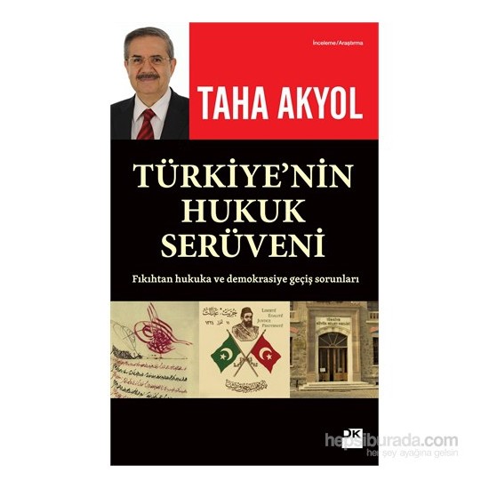 Türkiye’Nin Hukuk Serüveni-Taha Akyol