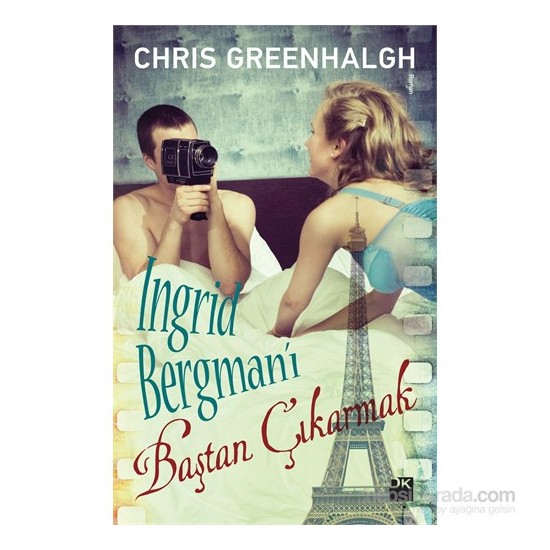 Ingrid Bergman’I Baştan Çıkarmak-Chris Greenhalgh