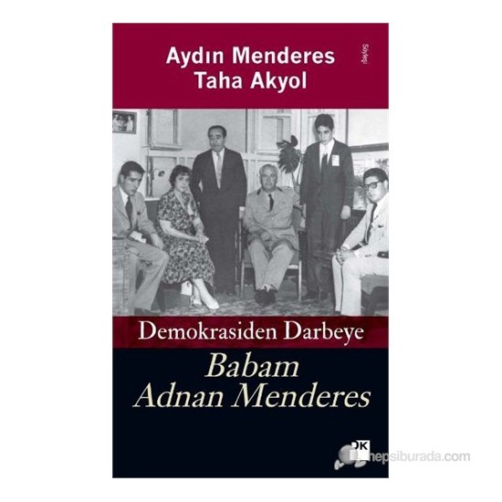 Babam Adnan Menderes - Taha Akyol