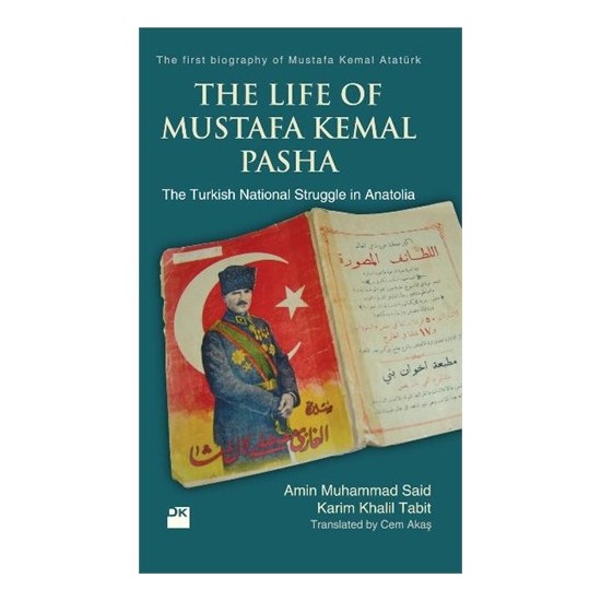 The Life Of Mustafa Kemal Pasha