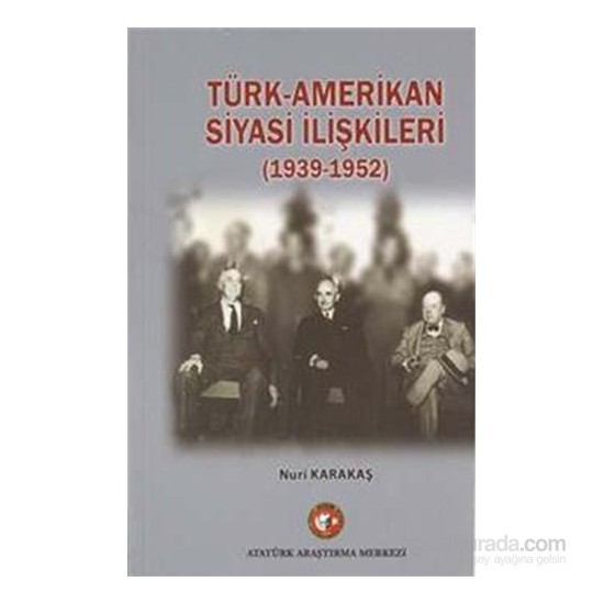 Türk Amerikan Siyasi İlişkileri 1939 1952