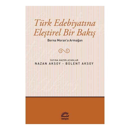 Türk Edebiyatına Eleştirel Bir Bakış Berna Moran'A Kitabı