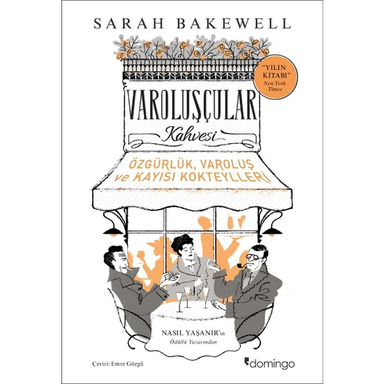 Varoluşçular Kahvesi - Sarah Bakewell