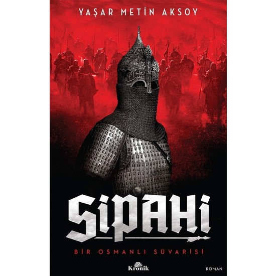 Sipahi :Bir Osmanlı Sipahisi
