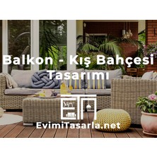 Evimitasarla Balkon / Kış Bahçesi / Teras Tasarımı Paketi