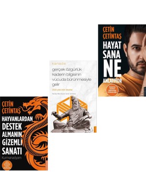 Hayvanlardan Destek Almanın Gizemli Sanatı - Gerçek Özgürlük Kaderin Bilgisinin Vücuda Bürünmesiyle Gelir: Kanada - Hayat Sana Ne Anlatıyor - 3 Kitap - Çetin Çetintaş