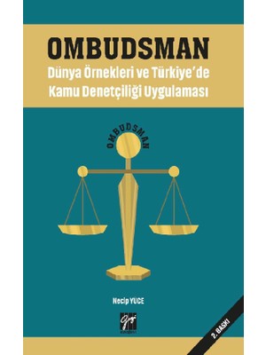 Ombudsman Dünya Örnekleri ve Türkiye'de Kamu Denetçiliği Uygulaması - Necip Yüce