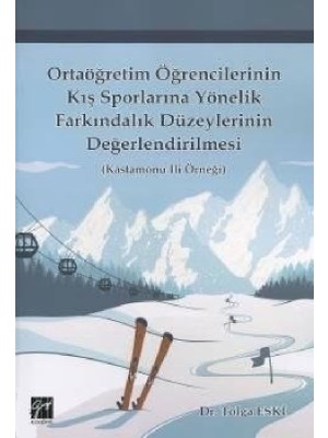 Ortaöğretim Öğrencilerinin Kış Sporlarına Yönelik Farkındalık Düzeylerinin Değerlendirilmesi - Tolga Eski
