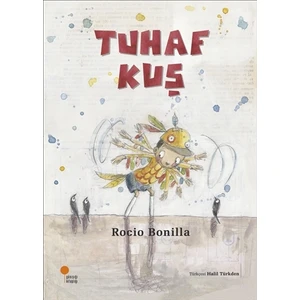 Tuhaf Kuş - Rocio Bonilla