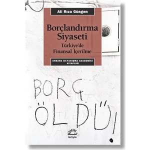 Borçlandırma Siyaseti - Ali Rıza Güngen