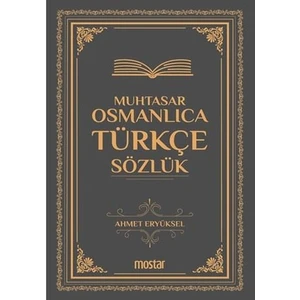 Muhtasar Osmanlıca-Türkçe Sözlük -  ahmet Eryüksel