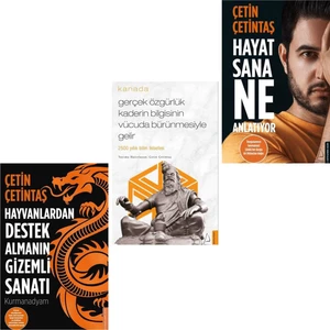 Hayvanlardan Destek Almanın Gizemli Sanatı - Gerçek Özgürlük Kaderin Bilgisinin Vücuda Bürünmesiyle Gelir: Kanada - Hayat Sana Ne Anlatıyor - 3 Kitap - Çetin Çetintaş