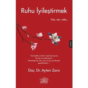 Ruhu Iyileştirmek - Ayten Zara