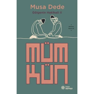 Mümkün: Gölgenin Hakikati 2 - Musa Dede