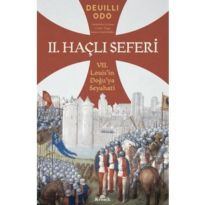 Ikinci Haçlı Seferi - Deuilli Odo