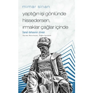 Mimar Sinan / Yaptığın Işi Gönlünde Hissedersen, Irmaklar Çağlar Içinde - Tuğba Sarıünal