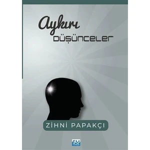 Aykırı Düşünceler - Zihni Papakçı