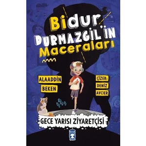 Bidur Durmazgilin Maceraları: Gece Yarısı Ziyaretçisi - Alaaddin Beken