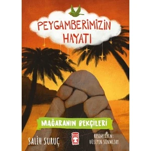 Mağaranın Bekçileri: Peygamberimizin Hayatı - Salih Suruç
