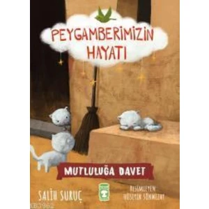 Mutluluğun Iksiri - Peygamberimizin Hayatı - Salih Suruç
