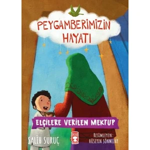 Elçilere Verilen Mektup: Peygamberimizin Hayatı - Salih Suruç