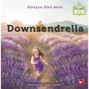 Downsendrella (Organik Kitap) - Süreyya Ülkü Güler