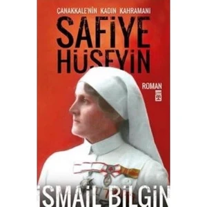 Çanakkale’nin Kadın Kahramanı: Safiye Hüseyin - İsmail Bilgin