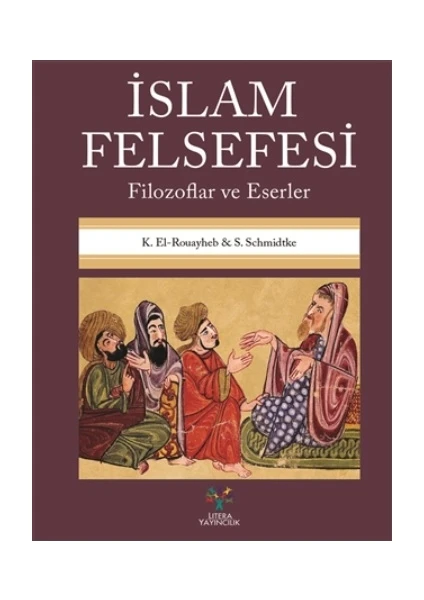 İslam Felsefesi Filozoflar ve Eserler - K.el-Rouayhep & S. Schmidtke