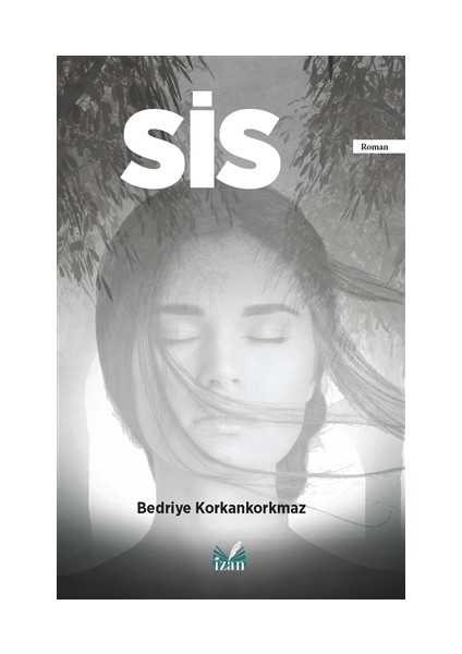 Sis - Bedriye Korkankorkmaz