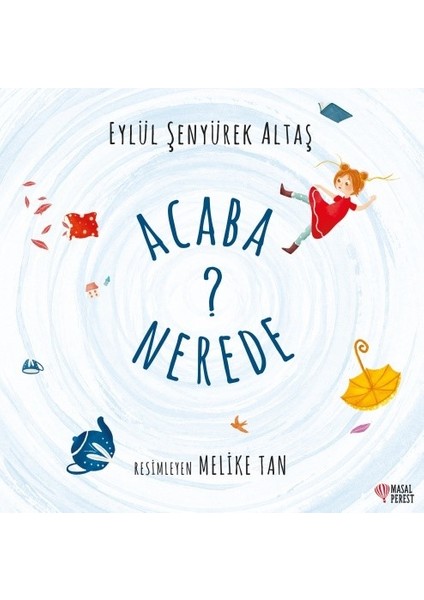 Acaba Nerede? - Eylül Şenyürek Altaş