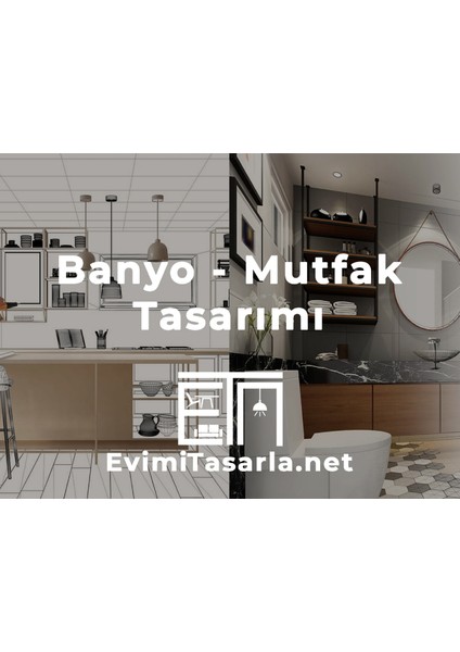 Evimitasarla Banyo / Mutfak Tasarımı Paketi