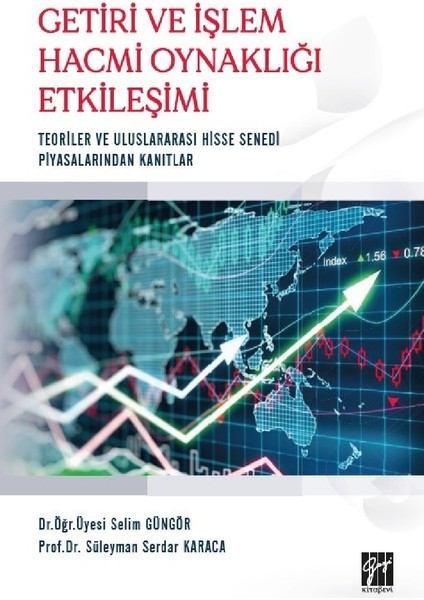 Getiri ve Işlem Hacmi Oynaklığı Etkileşimi - Selim Güngör